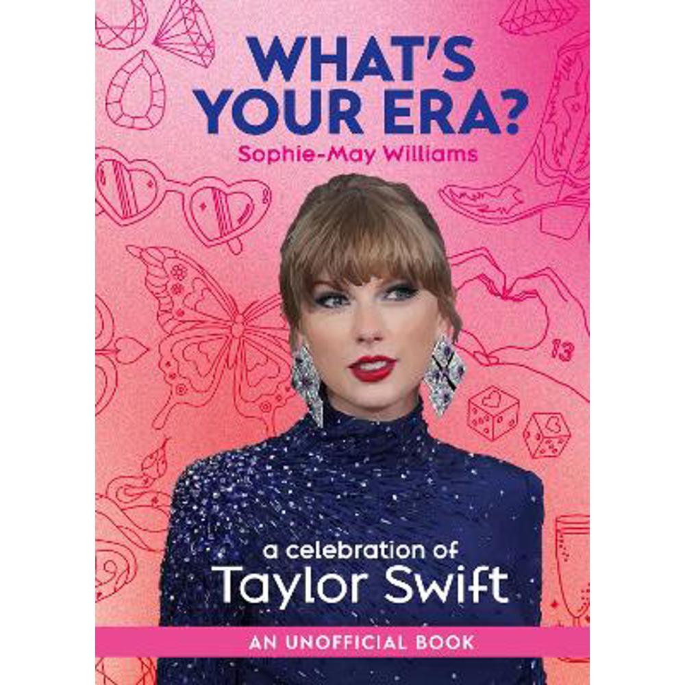 What's Your Era?: A celebration of Taylor Swift (Hardback) - Sophie-May Williams
